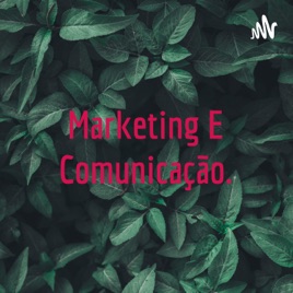 Marketing E Comunicação.