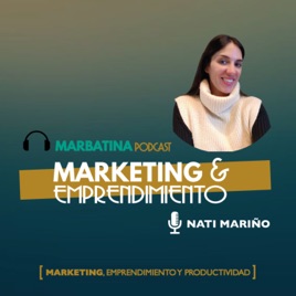 Marketing & Emprendimiento. MARBATINA Podcast