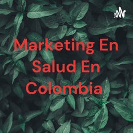 Marketing En Salud En Colombia