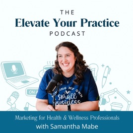 Marketing for Health & Wellness Professionals: Elevate Your Practice