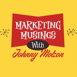 Marketing Musings | Johnny Molson