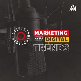Marketing na Era Digital Trends
