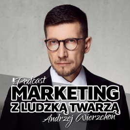 MARKETING Z LUDZKĄ TWARZĄ
