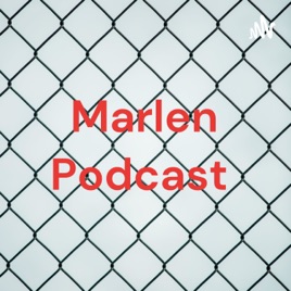 Marlen Podcast