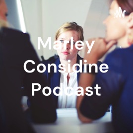 Marley Considine Podcast