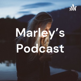 Marley's Podcast
