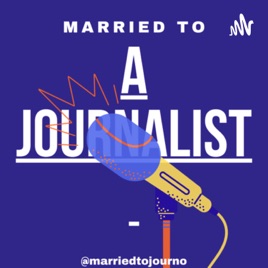 Married to a Journalist