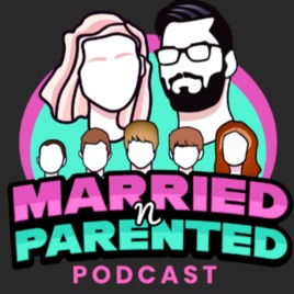 MarriednParented | Podcast