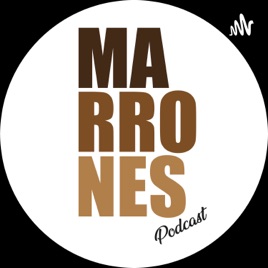 MarronesPodcast
