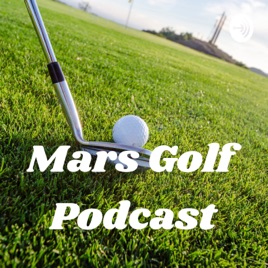 Mars Golf Podcast