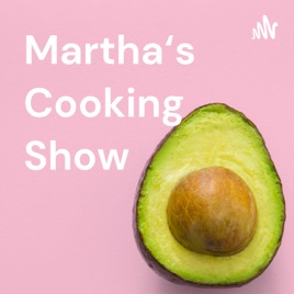 Martha‘s Cooking Show