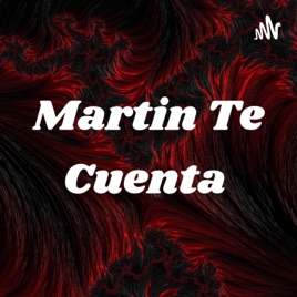 Martin Te Cuenta