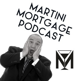 Martini Mortgage Podcast