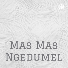 Mas Mas Ngedumel