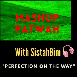 MASHUP PATWAH with SistahBim