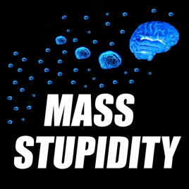 Mass Stupidity