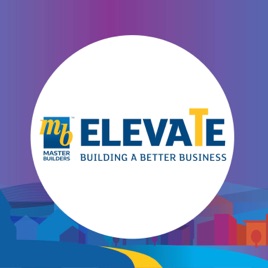 Master Builders Elevate: Building a Better Business