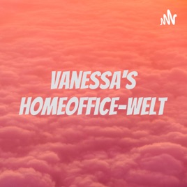 Vanessa‘s Homeoffice-Welt