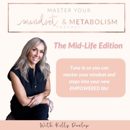 Master Your Mindset and Metabolism - Mid-Life Edition