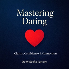 Mastering Dating