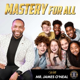 Mastery For All with Mr. James O'Neal
