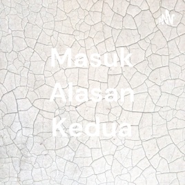 Masuk Alasan Kedua