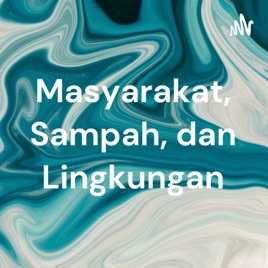 Masyarakat, Sampah, dan Lingkungan