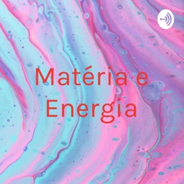 Matéria e Energia
