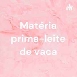 Matéria prima-leite de vaca