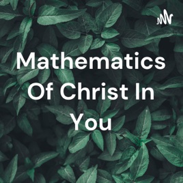 Mathematics Of Christ In You