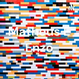 Matheus E Enzo