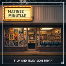 Matinee Minutiae