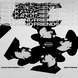 Matt Faulk - Faulk And Friends Radio