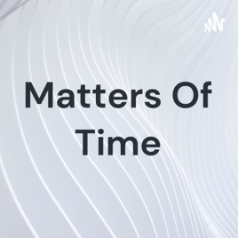 Matters Of Time