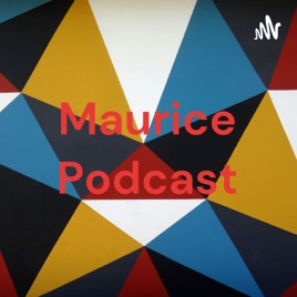 Maurice Podcast