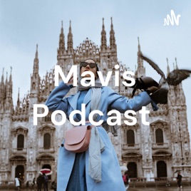Mavis Podcast