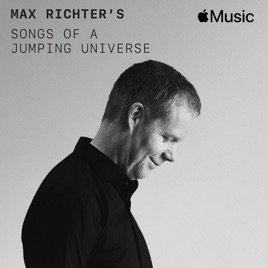Max Richter's Songs of a Jumping Universe