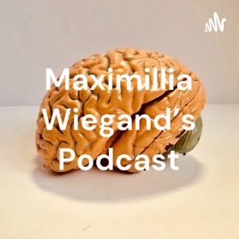 Maximillia Wiegand's Podcast