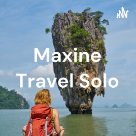 Maxine Travel Solo