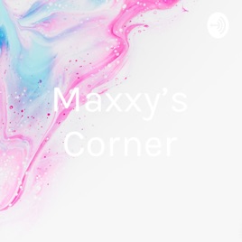 Maxxy's Corner