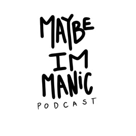 Maybe I’m Manic