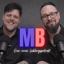 MB - Euer neuer Lieblingspodcast