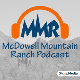 McDowell Mountain Ranch Podcast