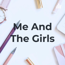 Me And The Girls