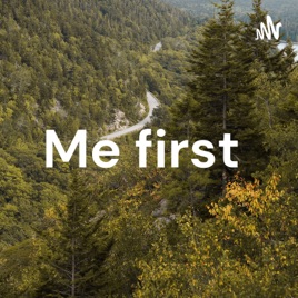 Me first