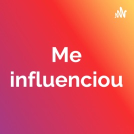 Me influenciou