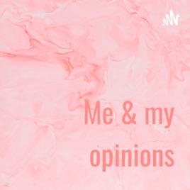 Me & my opinions