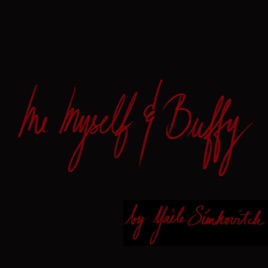 Me, Myself & Buffy