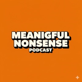 Meaningful Nonsense
