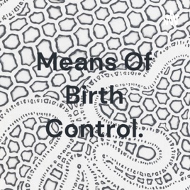 Means Of Birth Control.